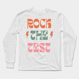 Rock The Test Testing Day Retro Motivational Teacher Student Long Sleeve T-Shirt